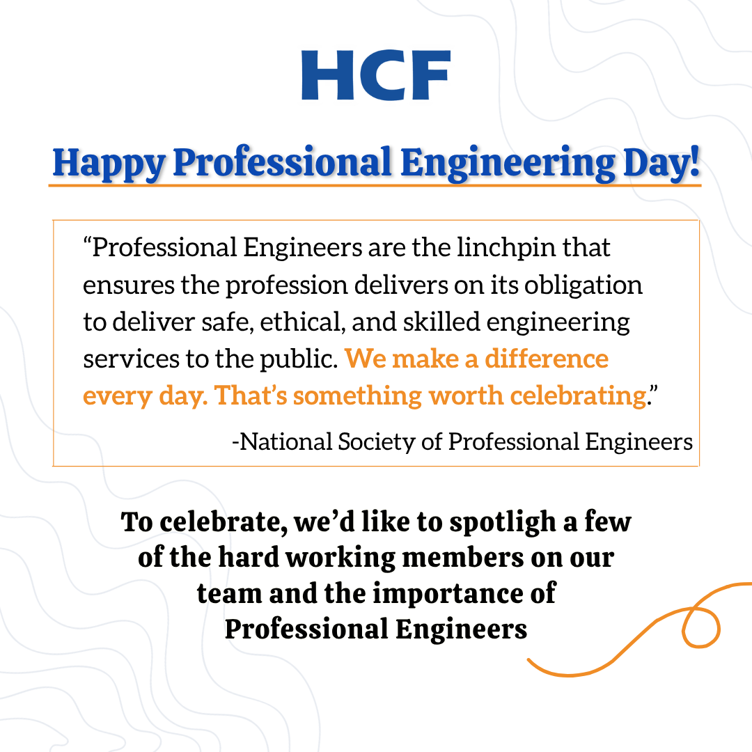 Happy Professional Engineering Day. To celebrate we want to highlight our engineers at HCF Corp